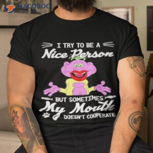 peanut jeff dunham i try to be a nice person but sometimes my mouth doesnt cooperate shirt tshirt