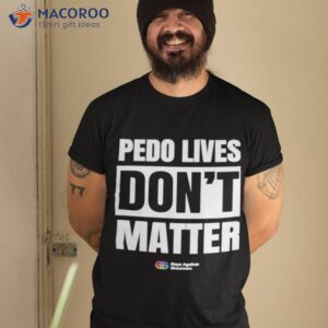 pedo lives dont matter gays against groomers shirt tshirt 2