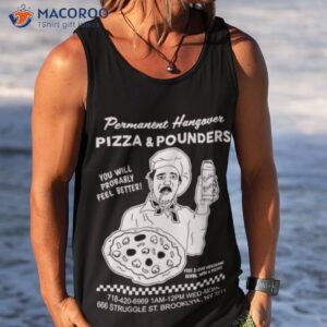 permanent hangover pizza and pounders shirt tank top