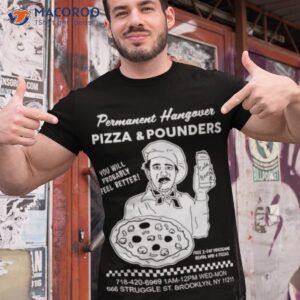 permanent hangover pizza and pounders shirt tshirt 1