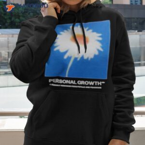 Personal growth a friendly reminder from petals and peacocks T-shirt