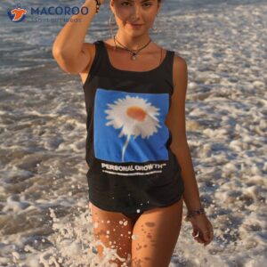 personal growth a friendly reminder from petals and peacocks t shirt tank top