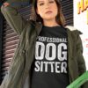 Pet Sitter Outfit Professional Dog Shirt