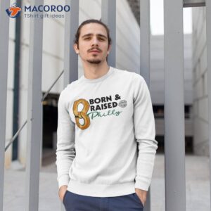 philly pretzel factory oatmeal born raised philly shirt sweatshirt 1