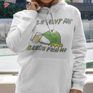 Pics Want Me Beers Fear Me T-Shirt