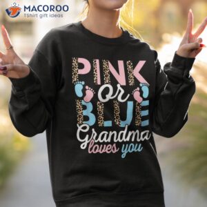 Pink Or Blue Grandma Loves You Gender Reveal Baby Shower Shirt 2 pink or blue grandma loves you gender reveal baby shower shirt sweatshirt 2