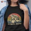 Pitbull Mom Pittie Dog Lovers Mother’s Day Gifts Shirt