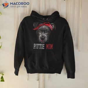 pittie mom pitbull dog lovers mothers day gift shirt hoodie 1