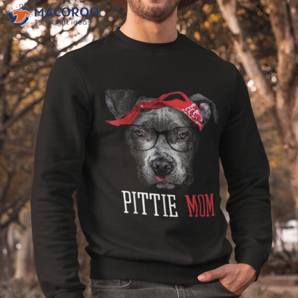 Pittie Mom Pitbull Dog Lovers Mothers Day Gift Shirt