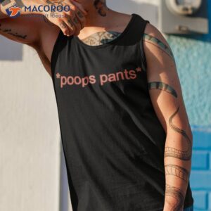 Poops Pants T-Shirt 3 poops pants t shirt tank top 1