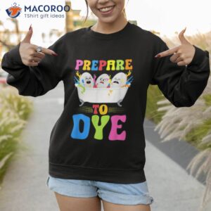 prepare to dye kids easter dye egg hunt crew shirt sweatshirt 1