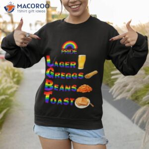 pride larger greggs beans toast funny t shirt sweatshirt