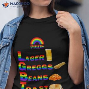 Pride Larger Greggs Beans Toast Funny Shirt