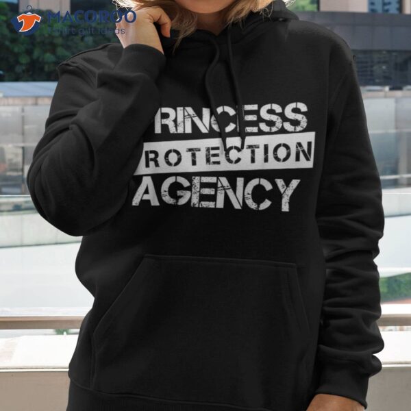 Princess Protection Agency Shirt For Fathers And Daughters