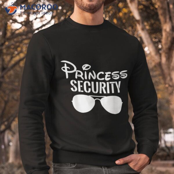 Princess Security Perfect Gifts For Dad Or Boyfriend Shirt