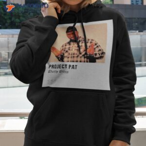 project pat ghetty green loud shirt hoodie