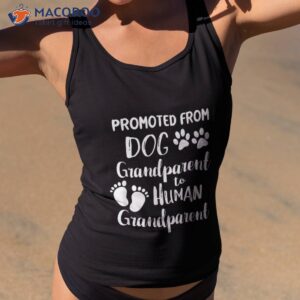 promoted from dog grandparent to human shirt tank top 2