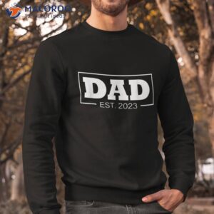 promoted to dad 2023 t shirt gift for new dad from friend sweatshirt