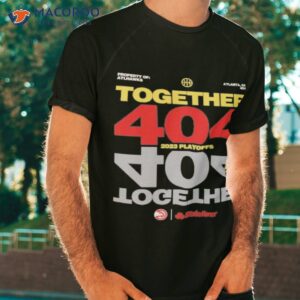 Property Of Atlanta Hawks Together 404 2023 Playoffs Shirt