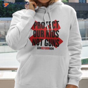 protect our kids not guns gun reform now shirt hoodie 2