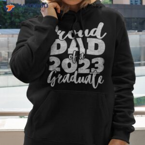 proud dad of 2023 graduate father senior 23 graduation gift shirt hoodie 2 1