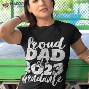 proud dad of 2023 graduate father senior 23 graduation gift shirt tshirt 1 1