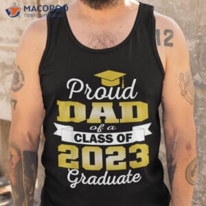 proud dad of a class of 2023 graduate t shirt cool presents for dad tank top