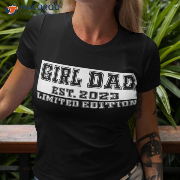 Proud Girl Dad 2023 Father Of Girls Fathers Day Gift For Shirt