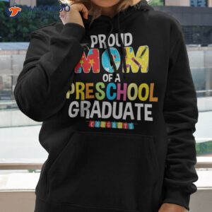 proud mom of a preschool graduate graduation gift mother shirt hoodie 2