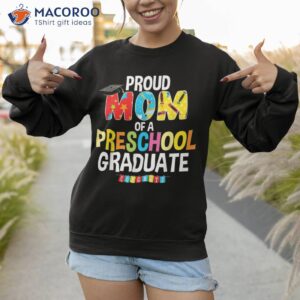 proud mom of a preschool graduate graduation gift mother shirt sweatshirt 1