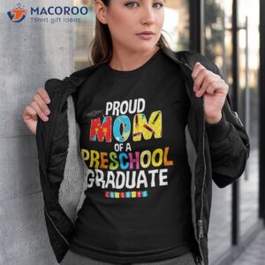 Proud Mom Of A Preschool Graduate Graduation Gift Mother Shirt