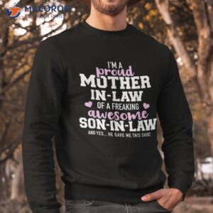 proud mother in law of a freaking awesome son in law shirt sweatshirt