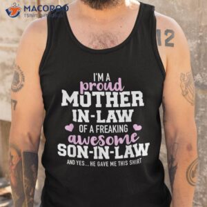 proud mother in law of a freaking awesome son in law shirt tank top