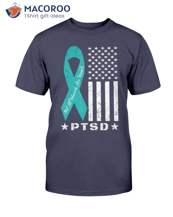 Ptsd Awareness Veteran Not All Wounds Are Visible T-Shirt