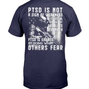 Ptsd Is Not A Sign Of Weakness T-Shirt