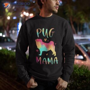 pug mama colorful gifts dog mom shirt sweatshirt