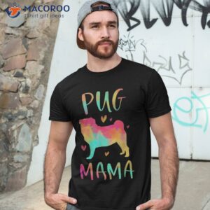 Pug Mama Colorful Gifts Dog Mom Shirt