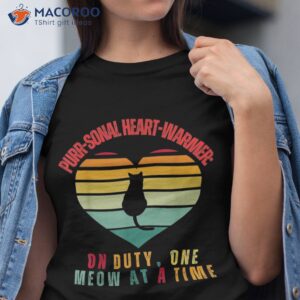 Purr-sonal Heart-warmer: On Duty, One Meow At A Time Shirt