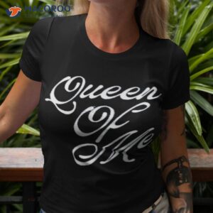 Queen Of Me Scripshirt