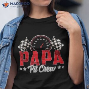 race car birthday party racing family papa pit crew shirt tshirt