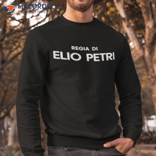 Radiance films regia dI elio petrI shirt