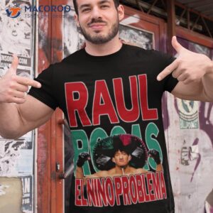 Raul Rosas Jr The Legend Begin Shirt