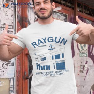 Raygun Been There Done That Got The House Shirt