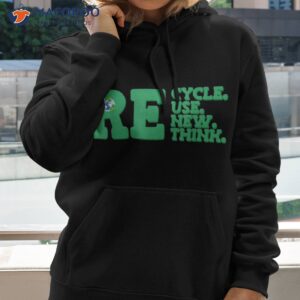 recycle reuse renew rethink activism earth day shirt hoodie 1