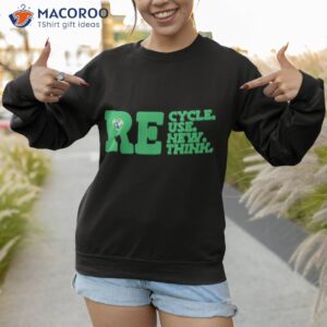 recycle reuse renew rethink activism earth day shirt sweatshirt 1