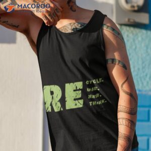 recycle reuse renew rethink crisis environmental activism design shirt tank top 1