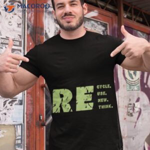 Recycle Reuse Renew Rethink Crisis Environmental Activism Design Shirt