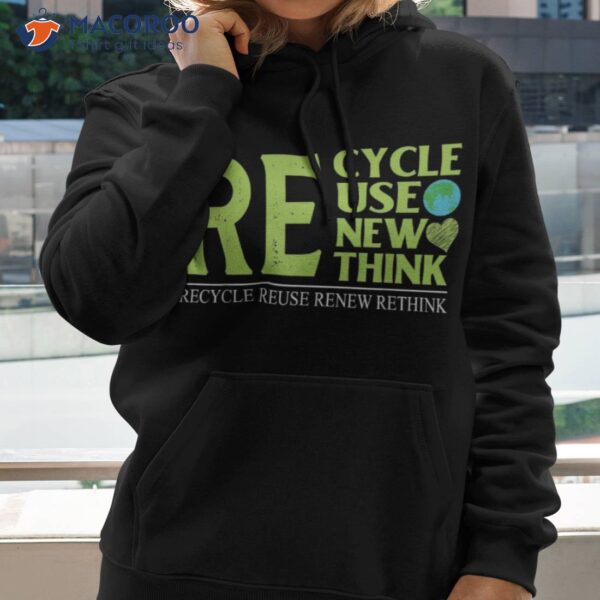 Recycle Reuse Renew Rethink Crisis Environmental Activism Shirt