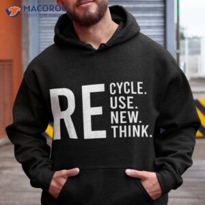 Recycle Reuse Renew Rethink Crisis Environmental Activism Shirt