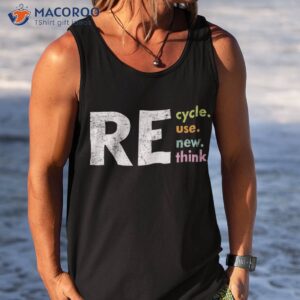 recycle reuse renew rethink crisis environmental activism shirt tank top